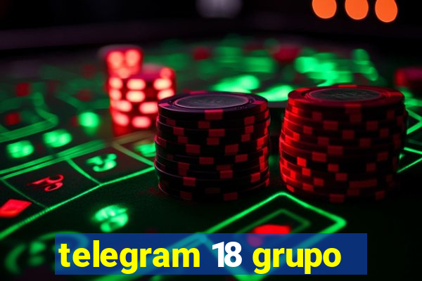 telegram 18 grupo